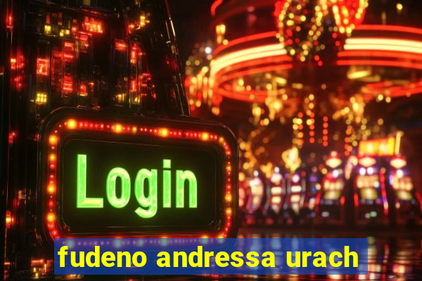 fudeno andressa urach